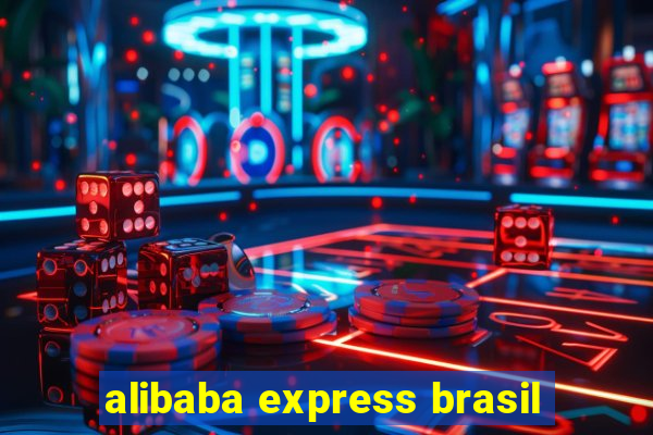 alibaba express brasil